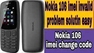 nokia 106 Imei Change Code 2021 n 106 chaina imei Repair Code -invalid  mobile problem solution easy