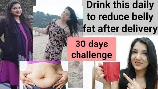 How to lose belly fat after delivery !! Drink for flat belly