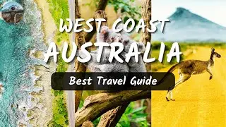West Coast Australia Travel Guide - Top 10 Destinations & Must Do's