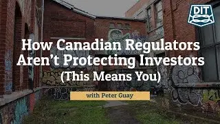 How Canadian Regulators Aren't Protecting Investors (This Means You)