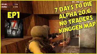 7 Days To Die 2022 A20.6 EP1 - No Traders - Kinggen Custom Map