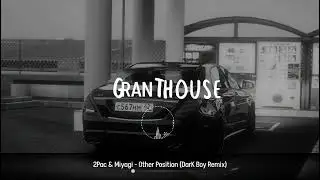 2Pac Miyagi - Other Position (DarK Boy Remix)