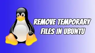 How to Remove Temporary Files in Ubuntu And Any Linux