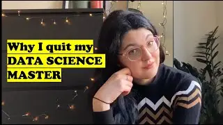 Why I quit my data science master... is it worth it?