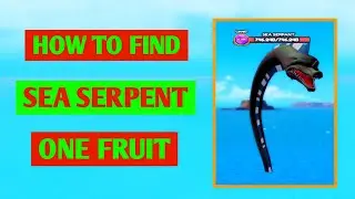 How To Find Sea Serpent In One Fruit Simulator | All Sea Serpent Location In One Fruit