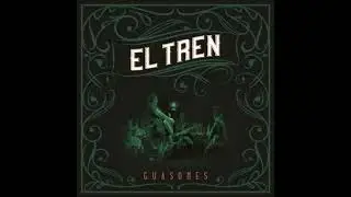 Guasones - El tren (AUDIO)