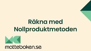 Matte 2 - Adam - Andragradsekvationer - Nollproduktmetoden
