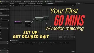Your First 60 Mins w/ Motion Matching: Episode 4 - Get Desired Gait