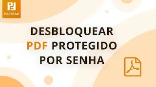 Como Desbloquear PDF Protegido com o PassFab for PDF