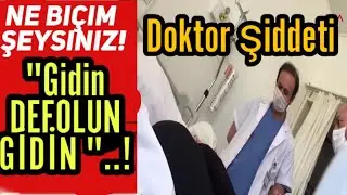 Doktor hastaya hakaret yağdırdı