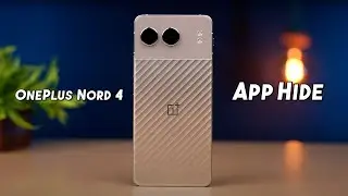 OnePlus Nord 4 Hide Apps l OnePlus Nord 4 Tips and Tricks