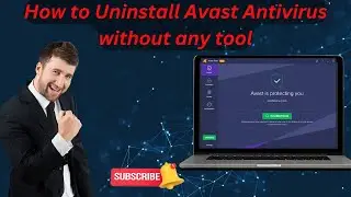 How to Uninstall Avast Antivirus without any tool