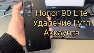 HONOR 90 Lite сброс Гугл аккаунта CRT-NX1 активация учетной записи удаление FRP блокировки