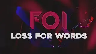 Foi - Loss for Words (Official Video)