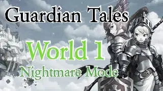 Guardian Tales World 1 [Nightmare] Playthrough