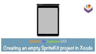 SpriteKit001: Creating an empty SpriteKit project in Xcode