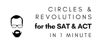 Circles and Revolutions in 1 Minute - QUICK SAT/ACT MATH SERIES