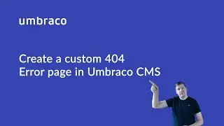 How to create a custom 404 error page for your Umbraco CMS website