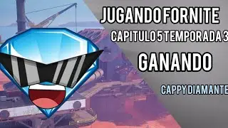 JUGANDO FORNITE CAPITULO 5 TEMPORADA 3#CAPPY DIAMANTE 💎