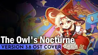 Bottleland Legends - The Owl's Nocturne (Version 3.8 OST Cover) | Genshin Impact