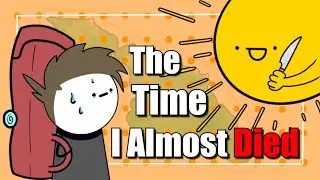 The Time I Almost Died  (And It Was Awesome)