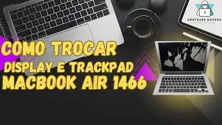 Como trocar display e trackpad Macbook Air 1466.