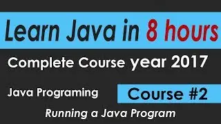 Java Programming Tutorial 2 Running a Java Program ---  learn java Complete Course in 8 hours