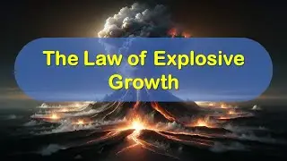 20 - The Law of Explosive Growth