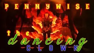 Pennywise: The Dancing Clown - IT