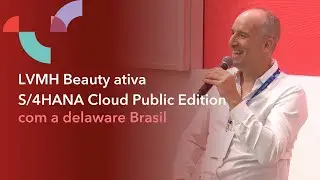 LVMH Beauty ativa S/4HANA Cloud Public Edition com a delaware