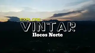EXPLORE VINTAR, ILOCOS NORTE
