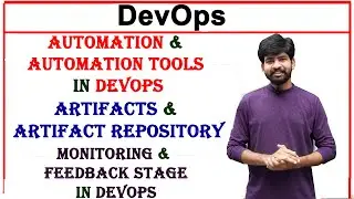 automation tools, artifacts,  artifact repository, monitoring and feedback stage in devops