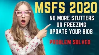 Microsoft Flight Simulator MSFS 2020 Update your computer bios with new drivers to prevent stutters