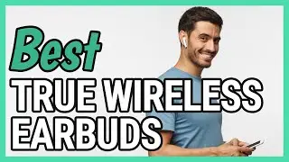 Best True Wireless Earbuds (2020) – TOP 11!