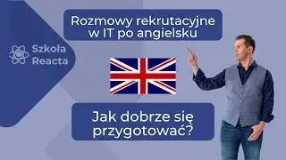 Rozmowy rekrutacyjne w IT po angielsku 🇬🇧 - webinar Szkoła Reacta