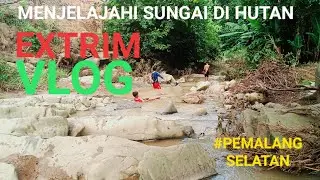 MENELUSURI-MENJELAJAH SUNGAI DI HUTAN #VLOG  #PEMALANG SELATAN