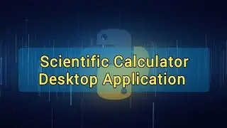 Scientific Calculator Desktop Application using Python 