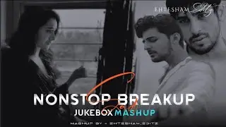 Breakup Sad Jukebox || Midnight Nonstop Heartbreak Mashup - Alone Night || Emotional Song Mix Mashup