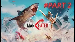 MANEATER #2 (GAMEPLAY)