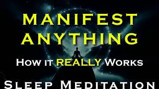 How MANIFESTATION Works ~ Manifest Anything while you Sleep Meditation