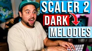 Scaler 2 | How To Create DARK MELODIES | Scaler 2 Tutorial