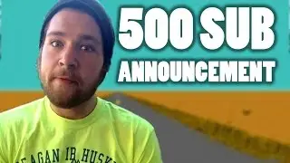 500 SUBSCRIBER GOAL ANNOUNCEMENT