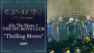 OMEN -The Essence- / Aile The Shota×THE SPC BOYS CLUB [ Thrilling Moves ]