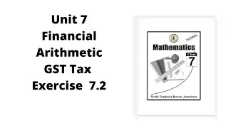 Unit 7 financial arithmetic Ex:7.2 |GST Tax | How to find GST Tax| Formula of GST |PST |JEST