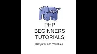 PHP Tutorials #3 - Syntax and Variables