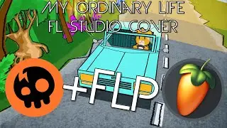 The living tombstone - My ordinary life - Fl studio cover +FLP
