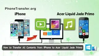 How to Transfer All Contents from iPhone to Acer Liquid Jade Primo Directly