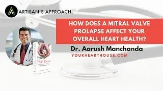 How does a Mitral Valve Prolapse Affect Your Overall Heart Health?