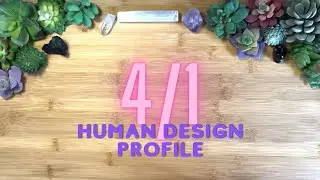 4/1 Human Design Profile Tarot Reading