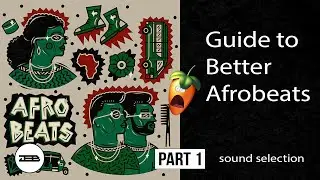 [TUTORIAL] 🥭Guide to Better Afrobeats #1 Sound Selection